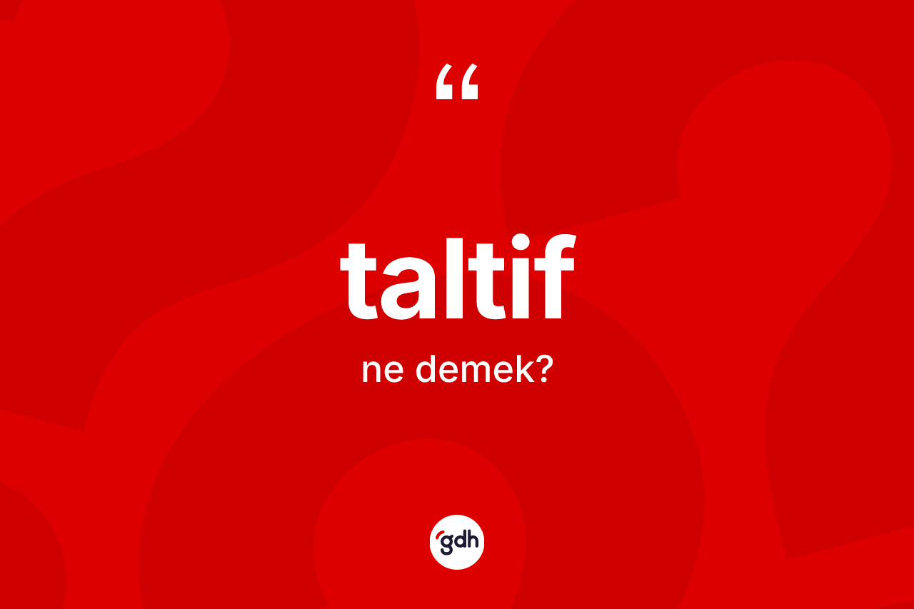 Taltif kelimesinin anlamı nedir?