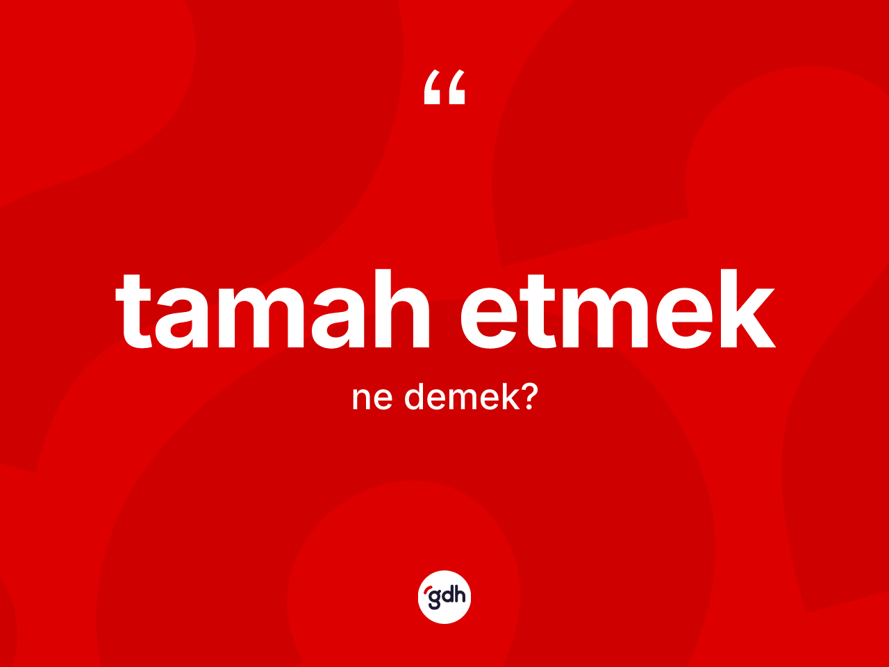 Tamah etmek ne anlama gelir? Tamah etmek ifadesi hangi durumlarda kullanılır