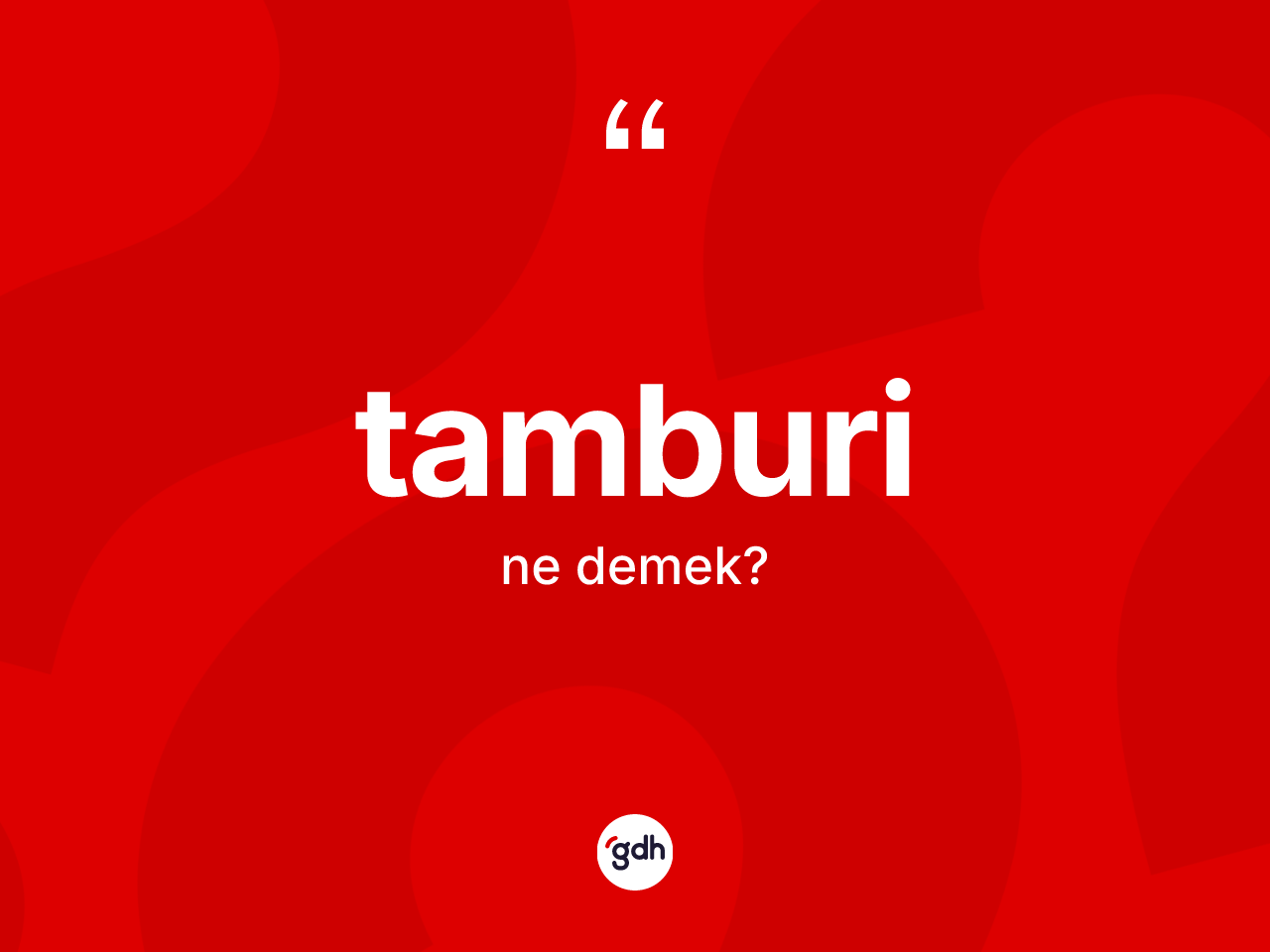 Tamburi nedir? Tamburinin halk arasındaki kullanımı nasıldır?