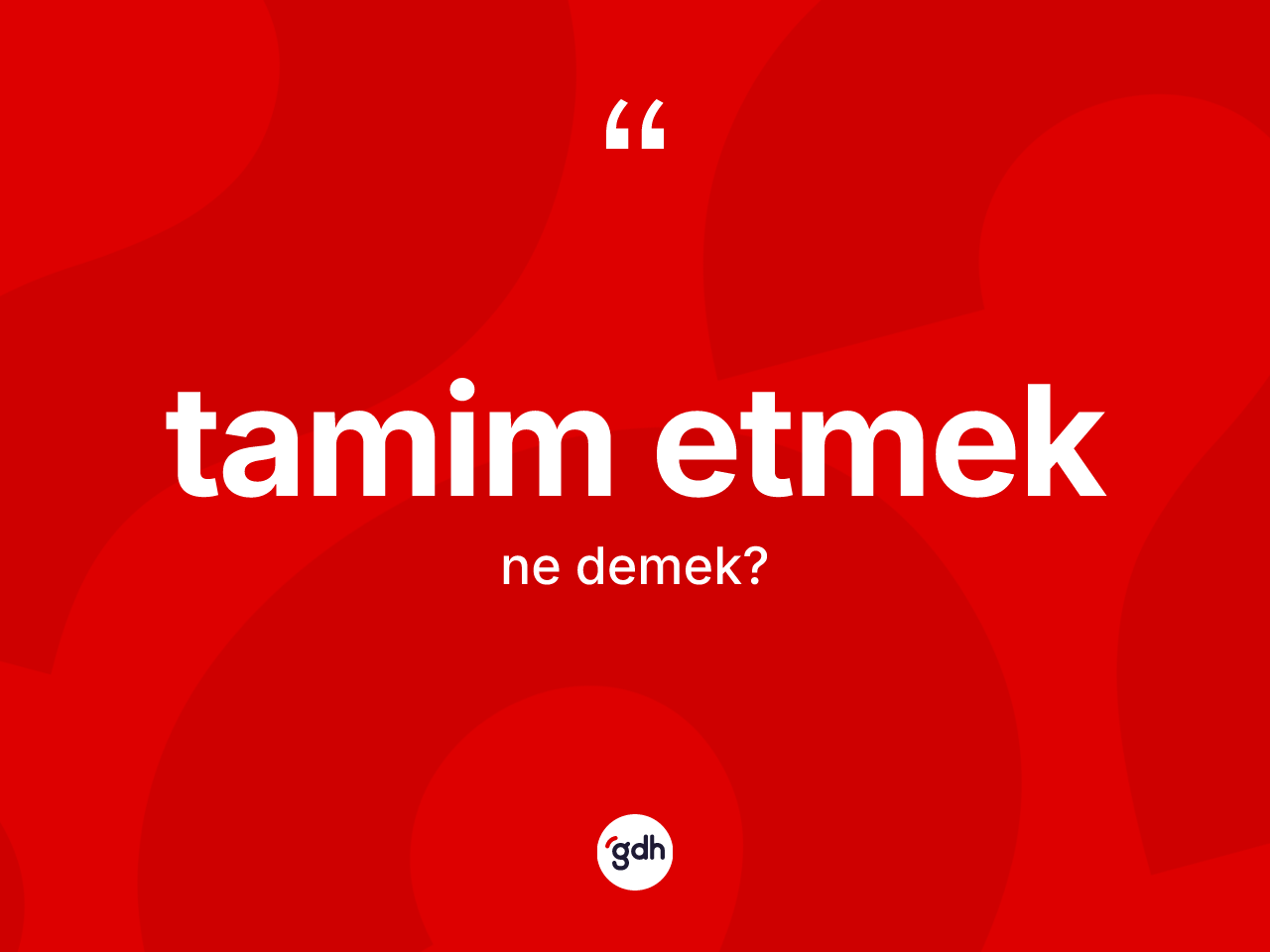 Tamim etmek ifadesinin anlamı nedir? Tamim etmek sözü nerede kullanılır?