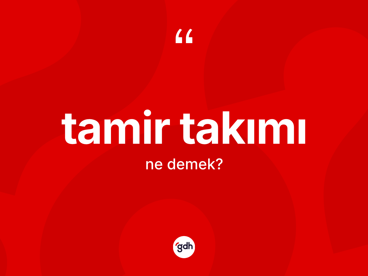Tamir takımı kelimesi nedir? Tamir takımı kelimesinin TDK anlamı nedir?