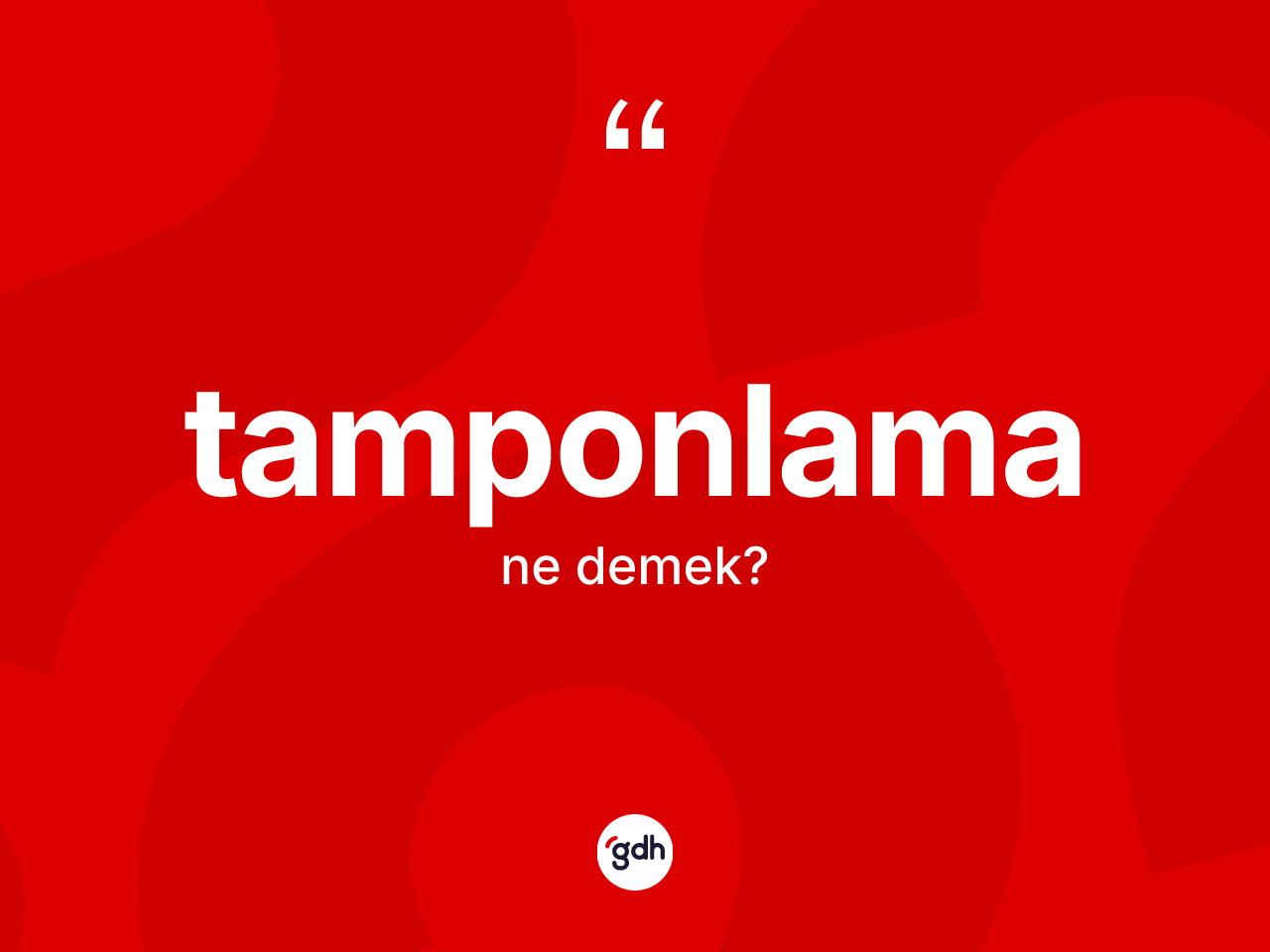 Tamponlama kelimesinin anlamı nedir? Tamponlamanın TDK'ya göre anlamı nedir?