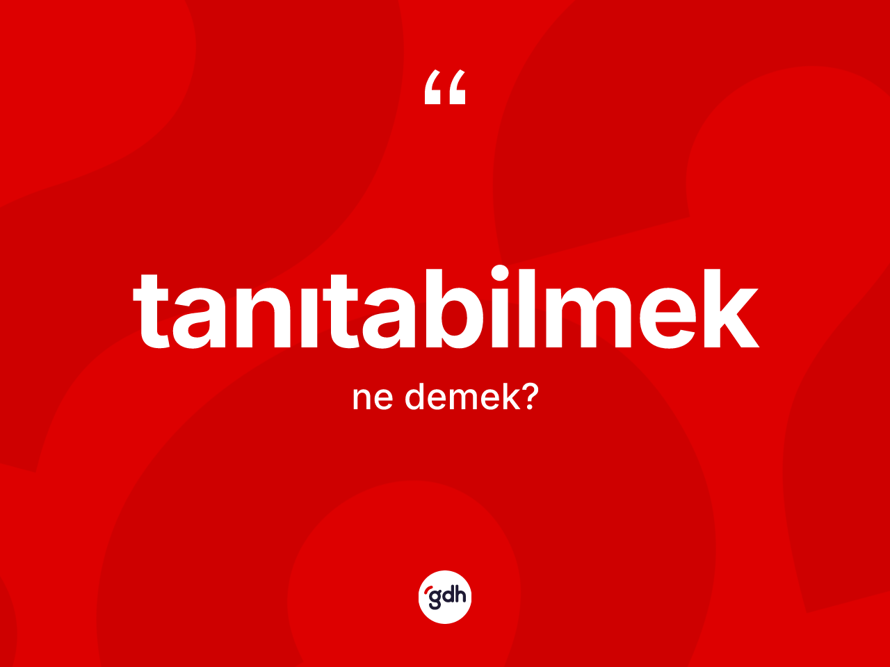 Tanıtabilmek kelimesi ne anlama gelir? Tanıtabilmek kelimesinin özellikleri nelerdir?