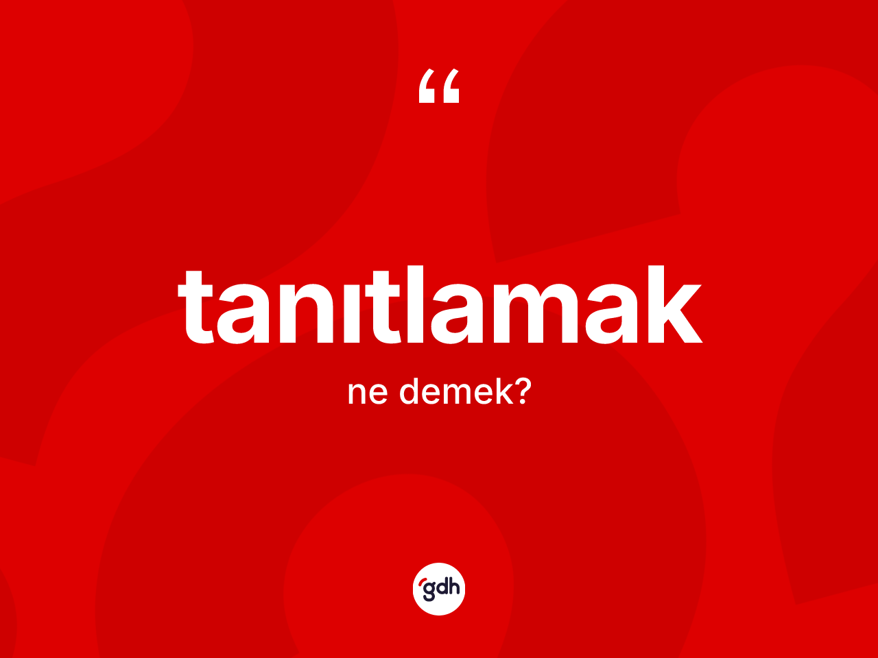 Tanıtlamak ne demek? Tanıtlamağın TDK'ya göre anlamı nedir?