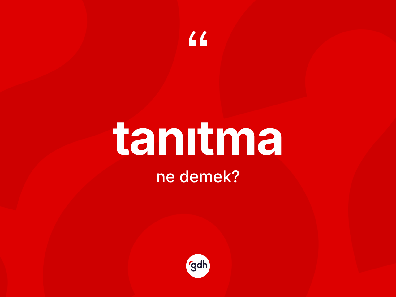 Tanıtma ne demek? Tanıtma kelimesinin TDK anlamı nedir?