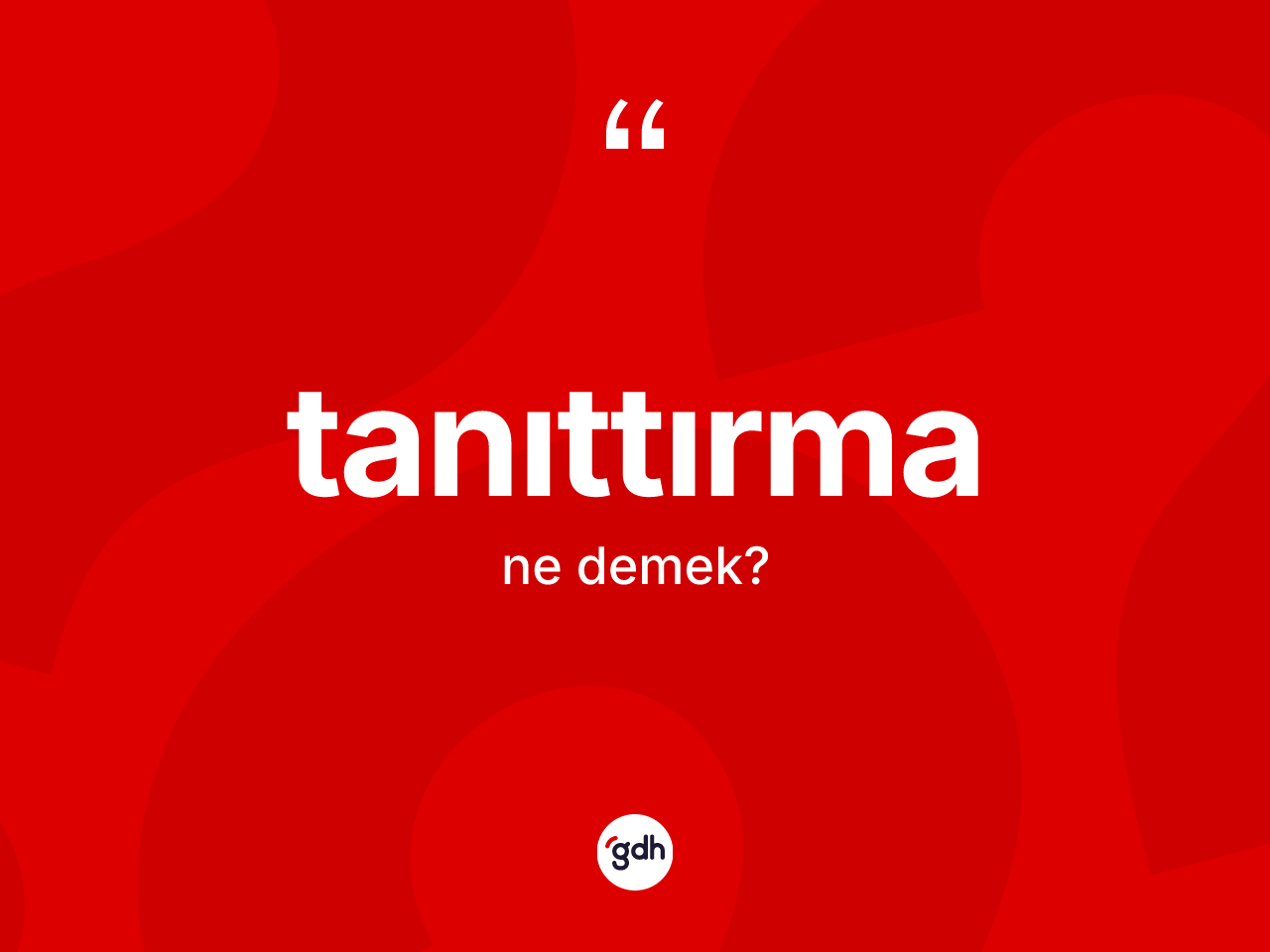 Tanıttırma kelimesinin anlamı nedir? Tanıttırmanın TDK'ya göre anlamı nedir?