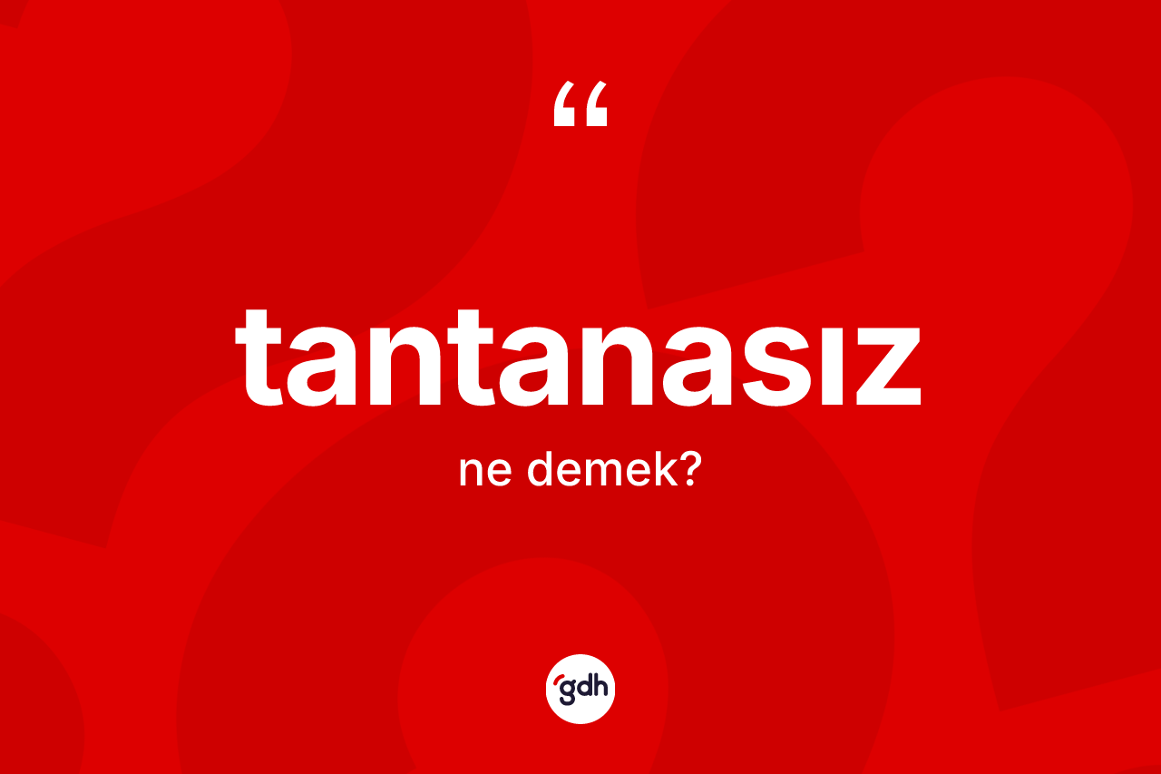 Tantanasız nedir?