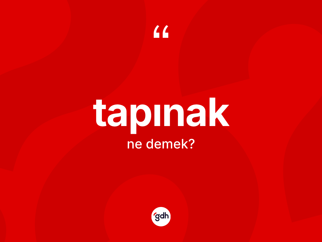 Tapınak kelimesinin sözlükteki tanımı nedir? Tapınağın TDK'ya göre anlamı nedir?