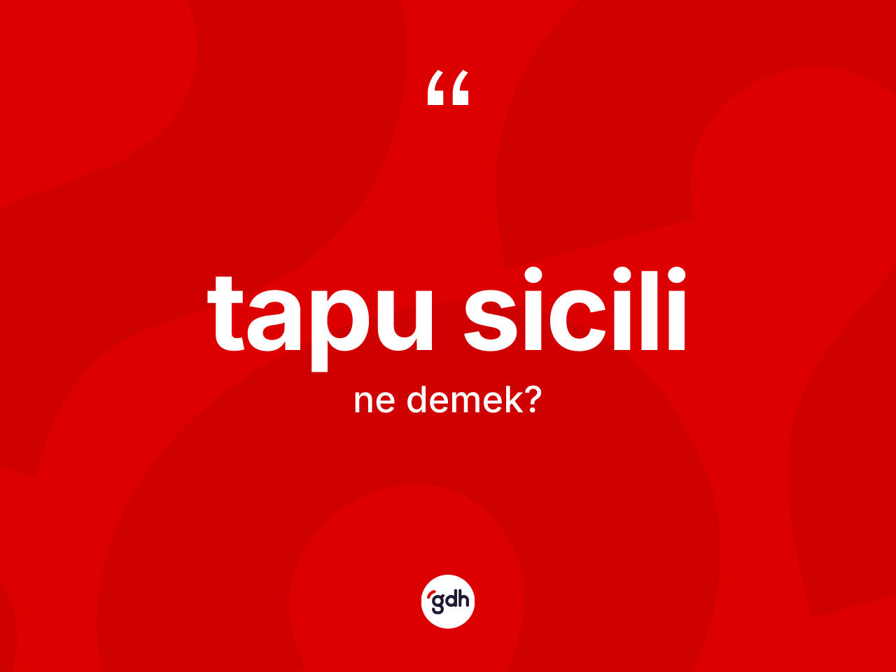 Tapu sicili ne demek? Tapu sicilinin sözlükteki anlamı nedir?