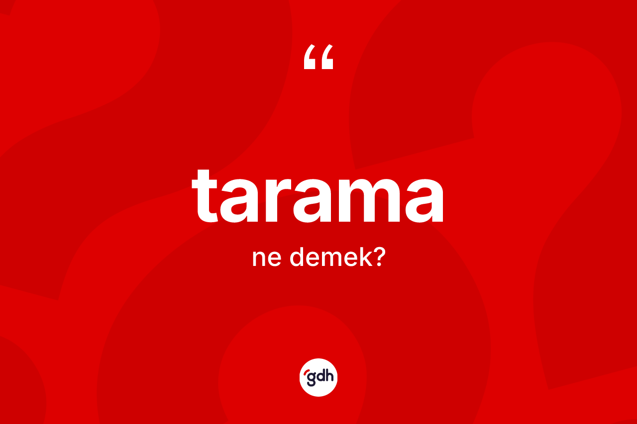 Tarama kelimesinin sözlükteki tanımı nedir?