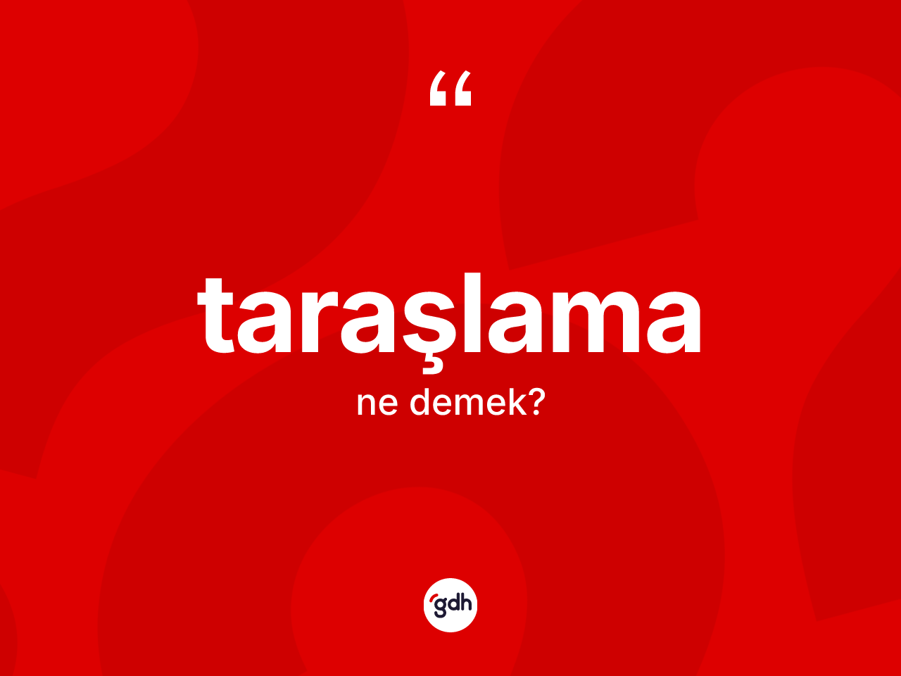 Taraşlama kelimesinin sözlükteki tanımı nedir? Taraşlamanın TDK'ya göre anlamı nedir?