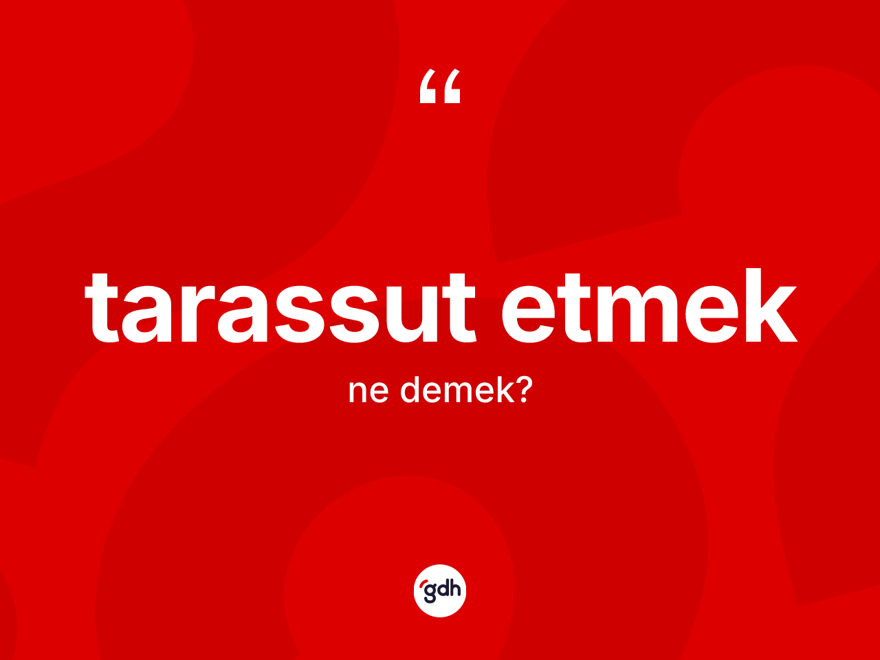Tarassut etmek ifadesi ne demektir? Tarassut etmek sözünün TDK anlamı nedir?