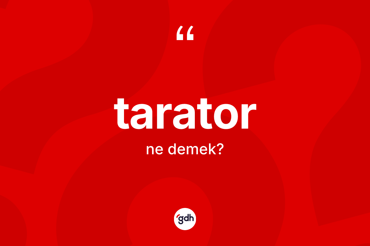 Tarator ne anlama gelir?