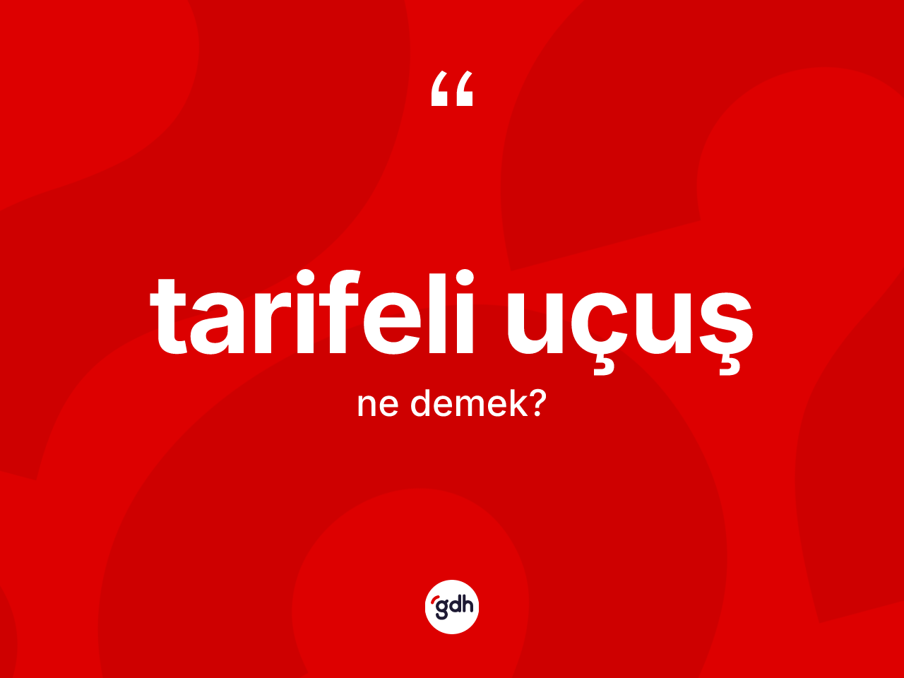 Tarifeli uçuş kelimesinin tanımı nedir? Tarifeli uçuş kelimesinin kaç farklı anlamı var?