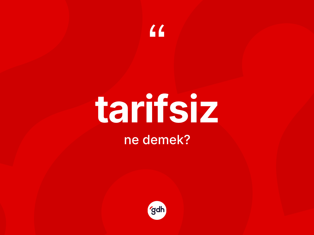 Tarifsiz nedir? Tarifsiz kelimesinin TDK anlamı nedir?