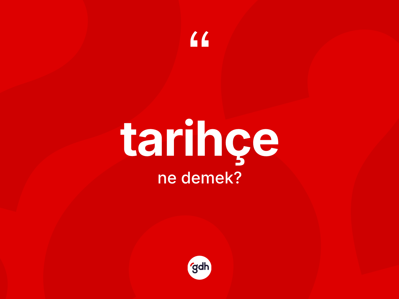 Tarihçe nedir? Tarihçe kelimesinin özellikleri nelerdir?
