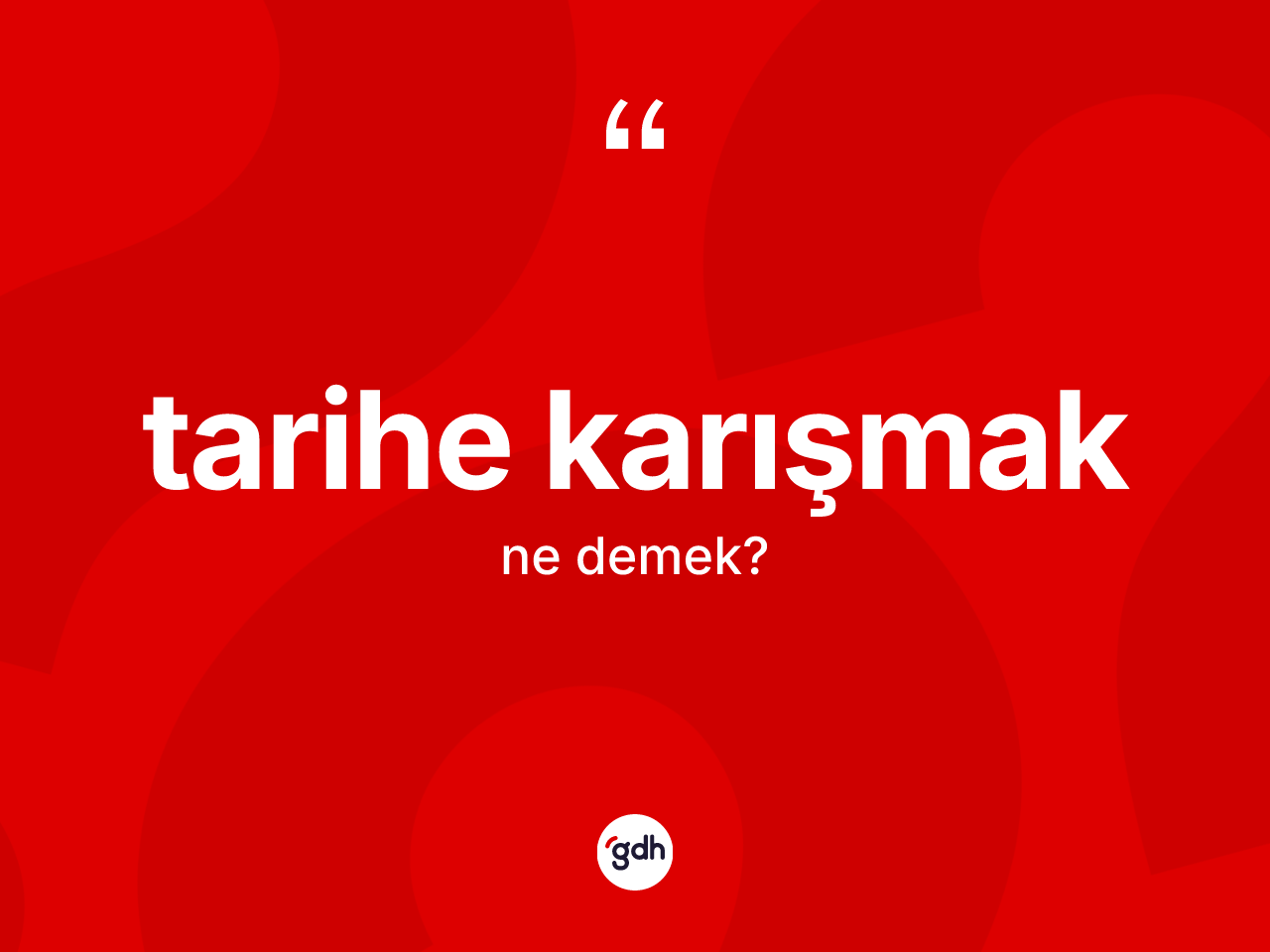 Tarihe karışmak ne demek? Tarihe karışmak ifadesinin TDK'ya göre açıklaması nedir?