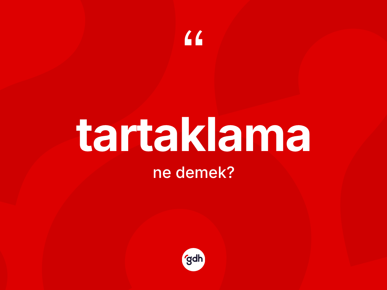 Tartaklama kelimesinin tanımı nedir? Tartaklamanın TDK'ya göre anlamı nedir?