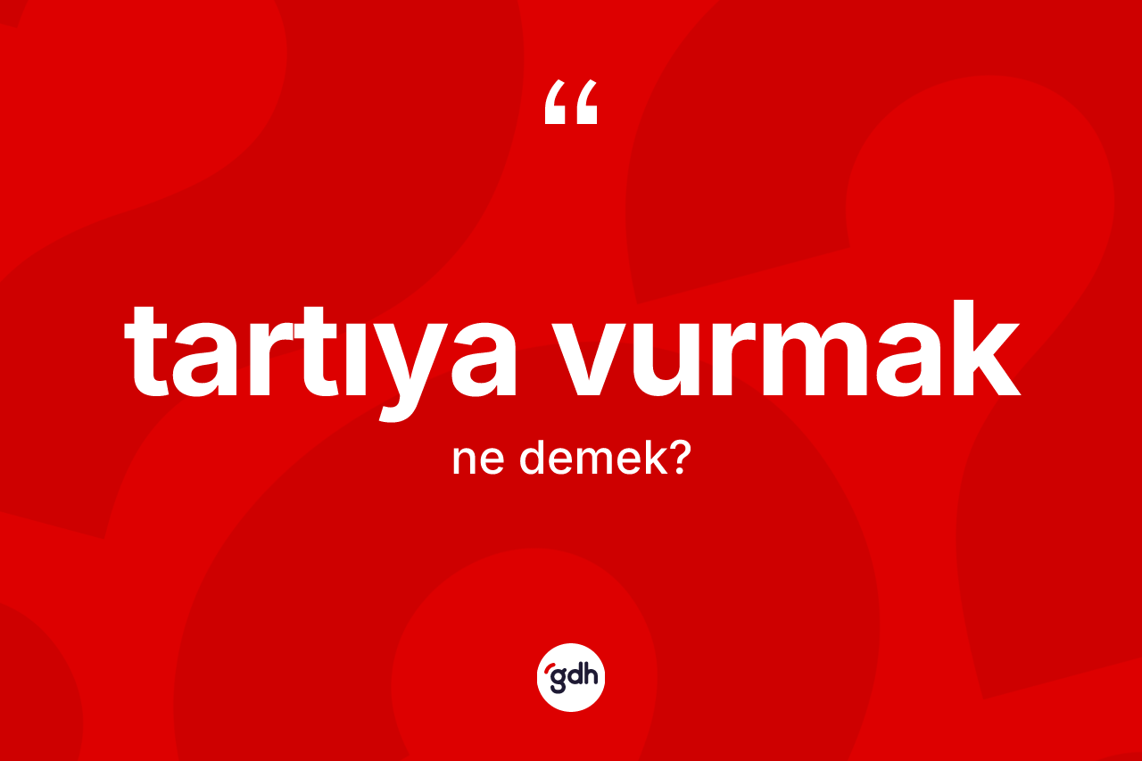 Tartıya vurmak ifadesinin kısaca anlamı nedir? Tartıya vurmak ifadesinin özellikleri nelerdir?