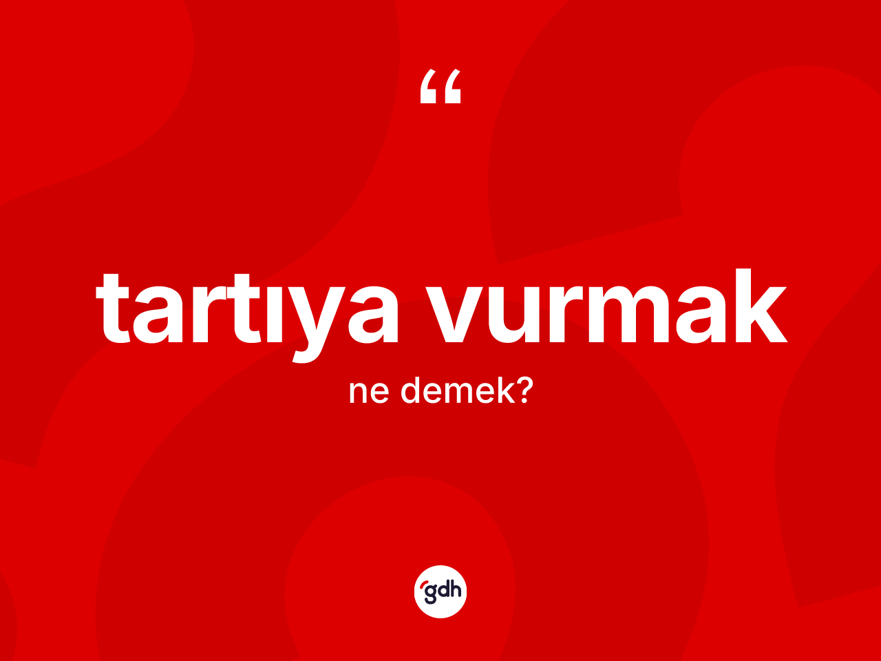 Tartıya vurmak ifadesinin kısaca anlamı nedir? Tartıya vurmak ifadesinin özellikleri nelerdir?