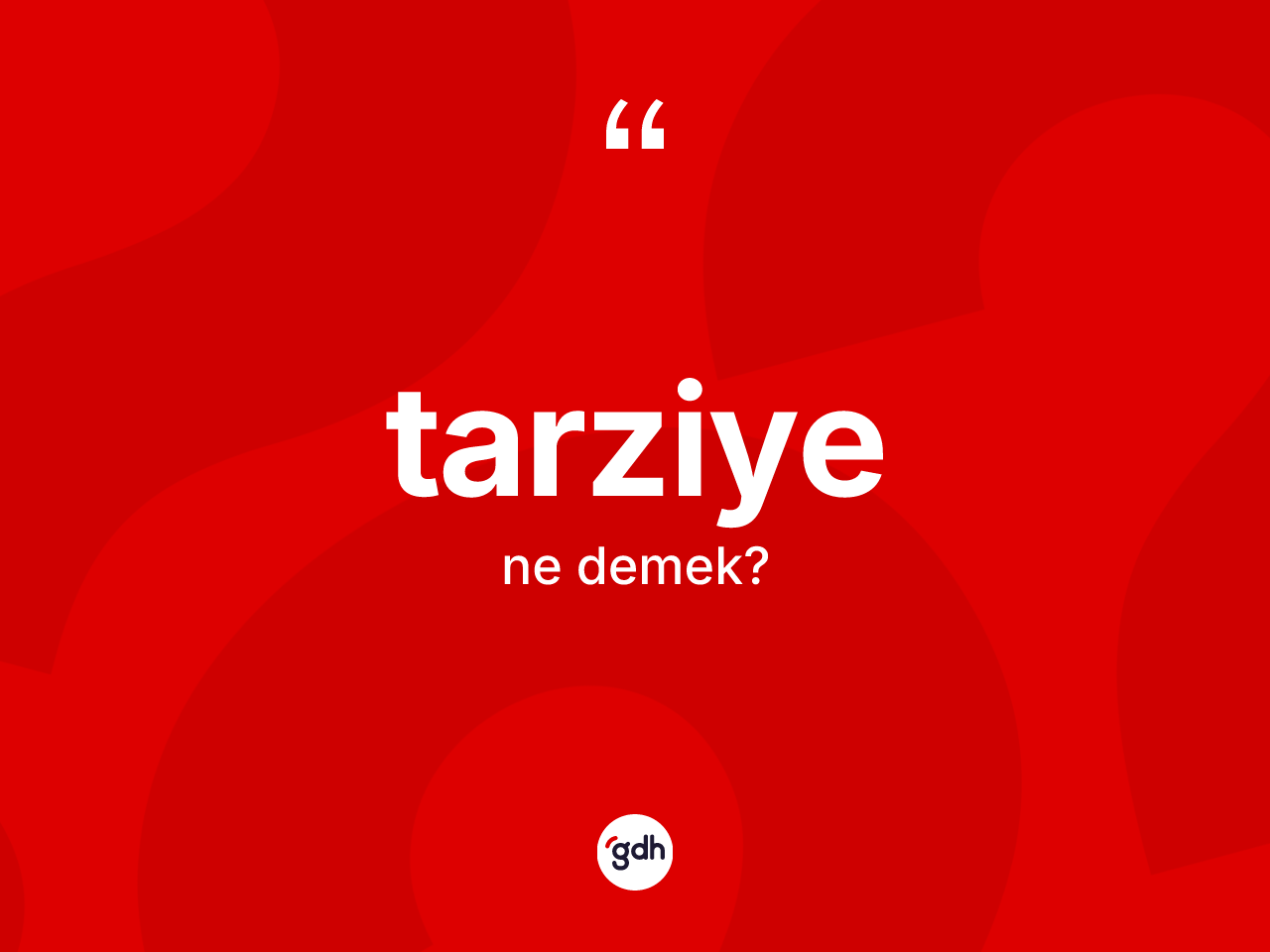 Tarziye kelimesinin anlamı nedir? Tarziye kelimesinin özellikleri nelerdir?