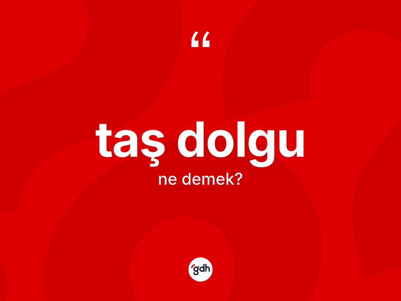 Taş dolgu kelimesi ne demek? Taş dolgu kelimesinin özellikleri nelerdir?