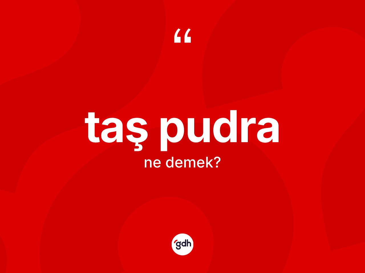 Taş pudra kelimesinin sözlükteki tanımı nedir? Taş pudra kelimesinin TDK anlamı nedir?