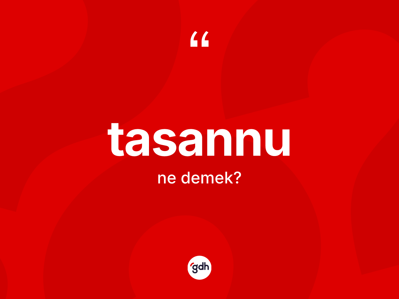 Tasannu nedir? Tasannunun TDK'ya göre anlamı nedir?