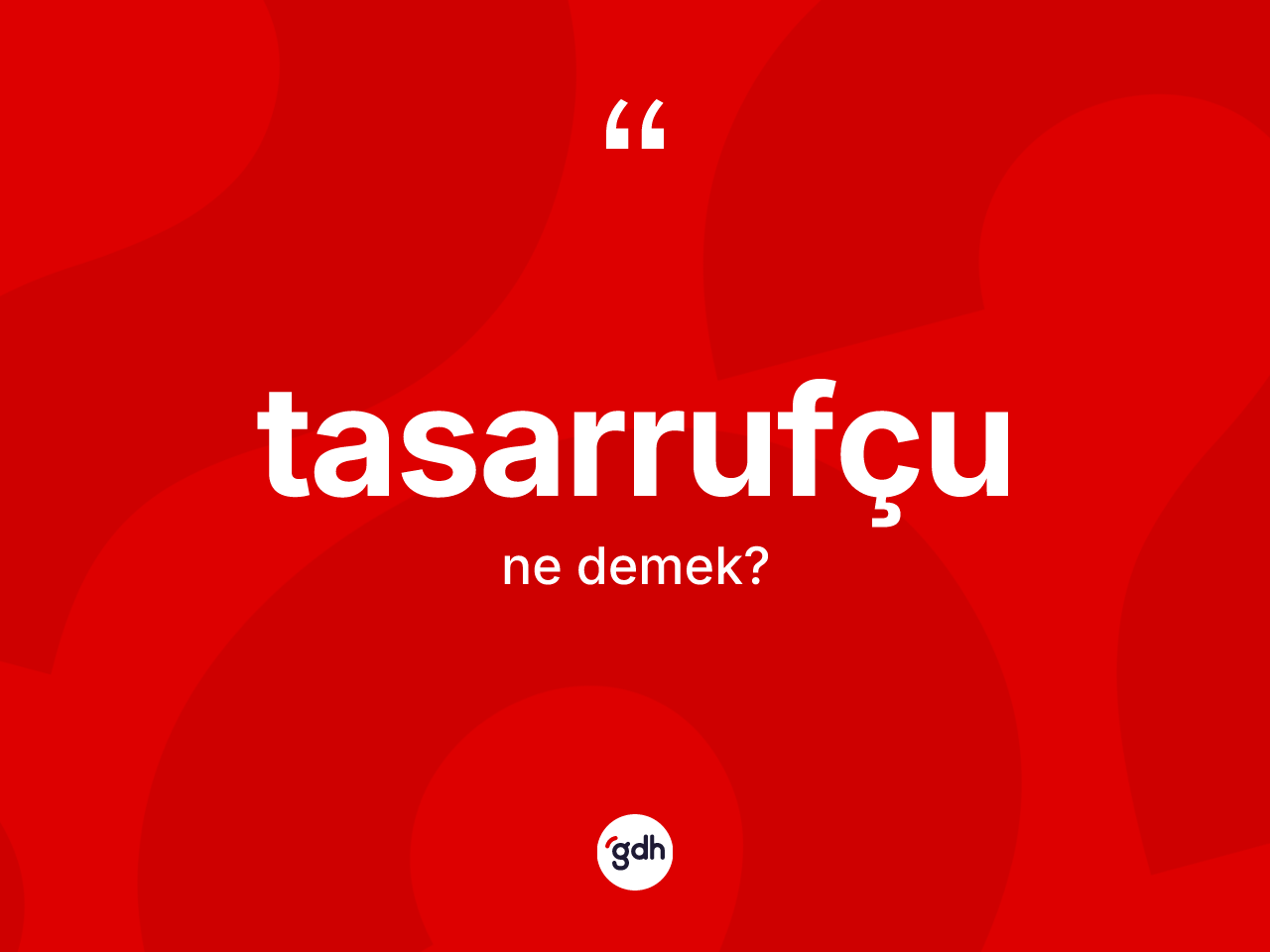 Tasarrufçu nedir? Tasarrufçunun sözlükteki anlamı nedir?