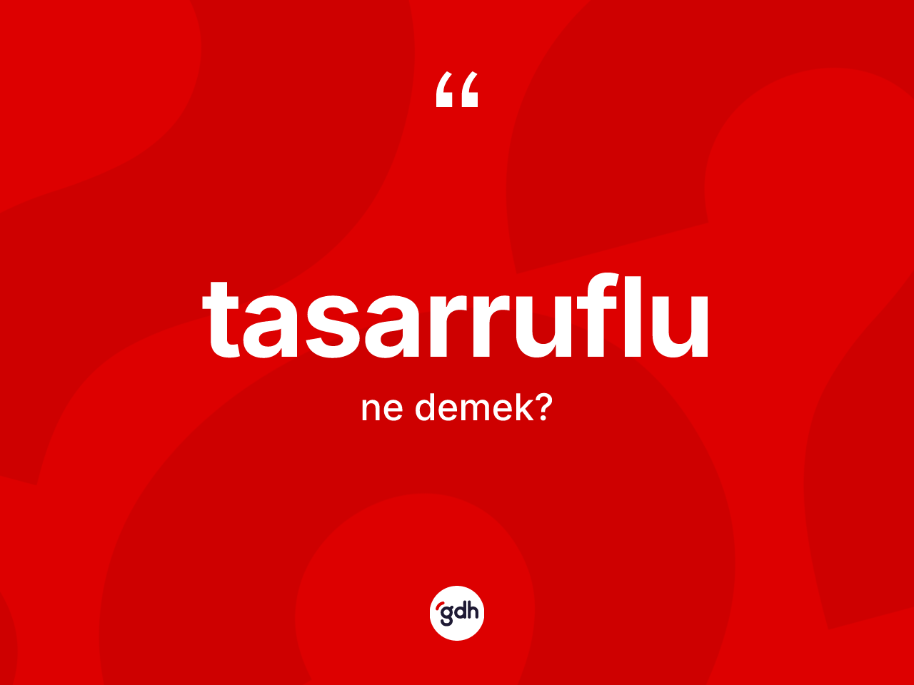 Tasarruflu ne demek? Tasarruflunun TDK'ya göre anlamı nedir?