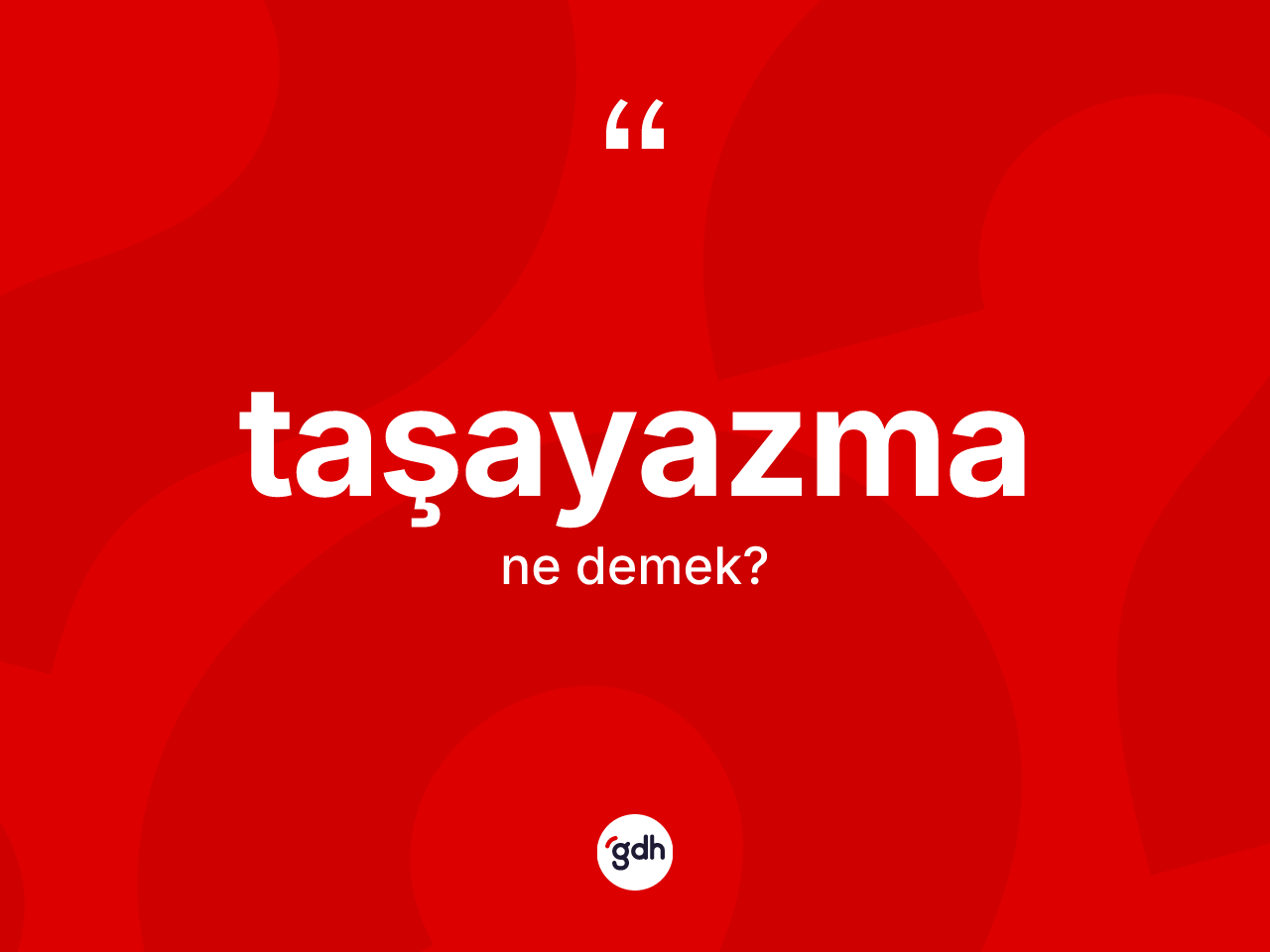 Taşayazma kelimesi ne demek? Taşayazmanın halk arasındaki kullanımı nasıldır?