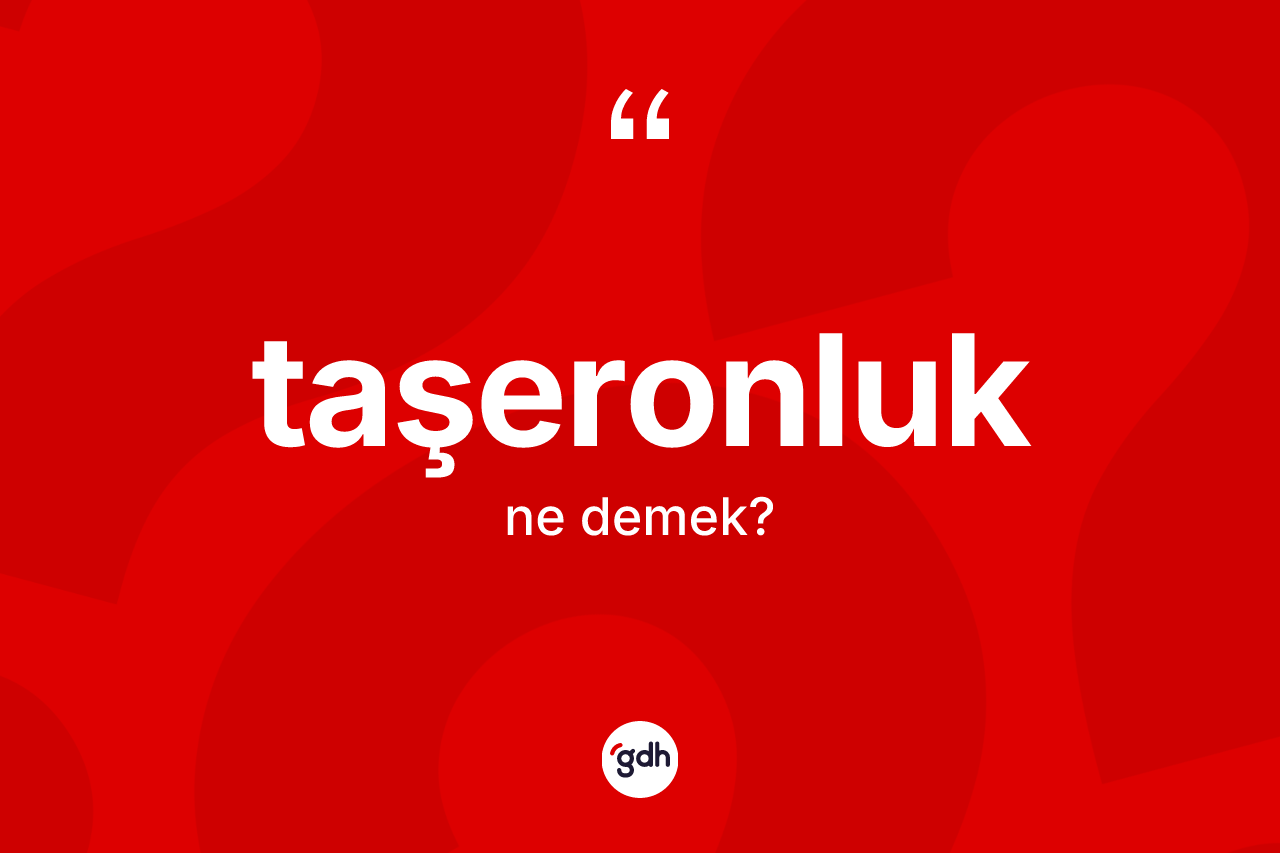Taşeronluk kelimesi ne anlama gelir? Taşeronluk kelimesinin TDK'ya göre açıklaması nedir?