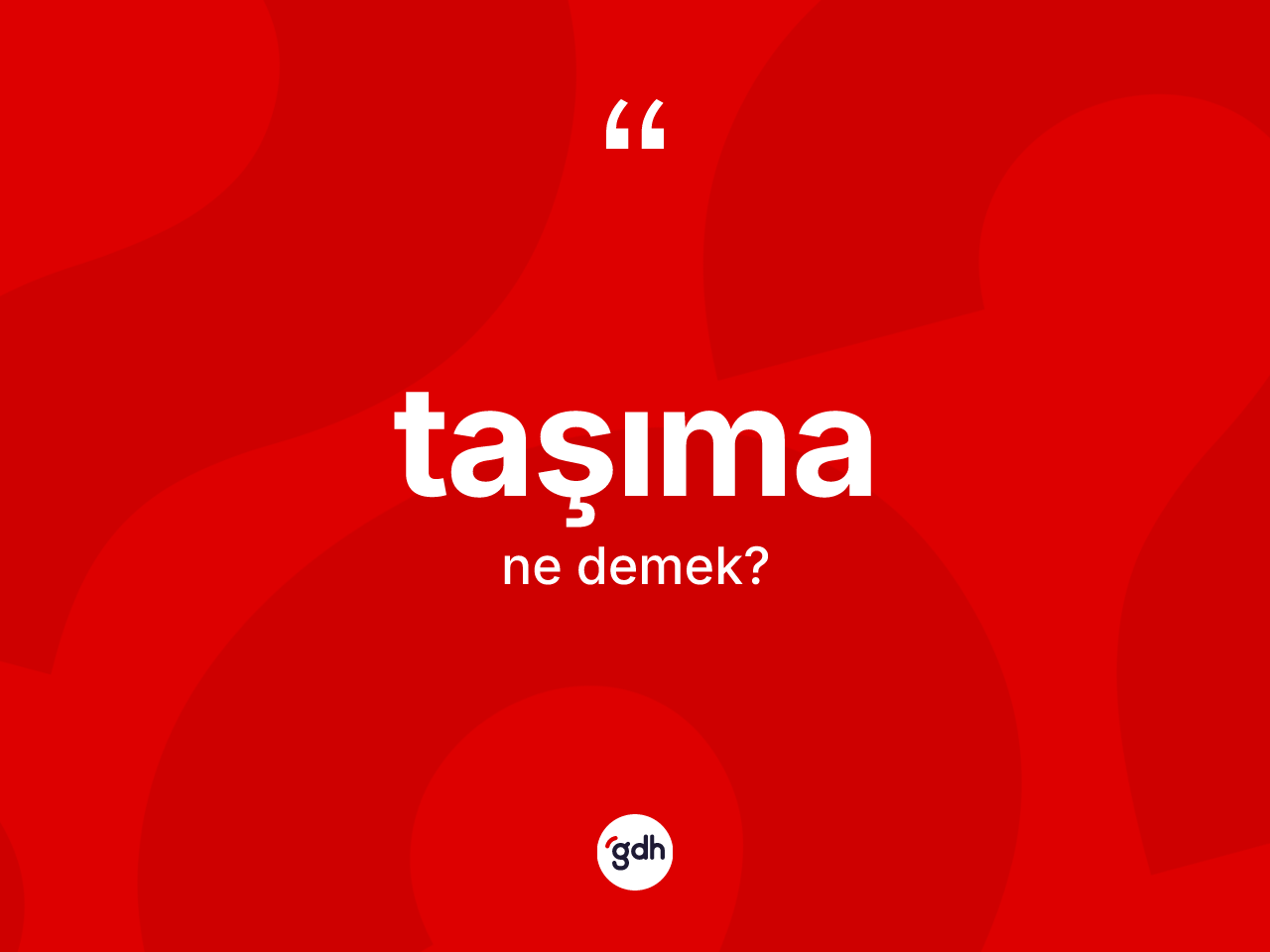 Taşıma kelimesinin tanımı nedir? Taşımanın TDK'ya göre anlamı nedir?