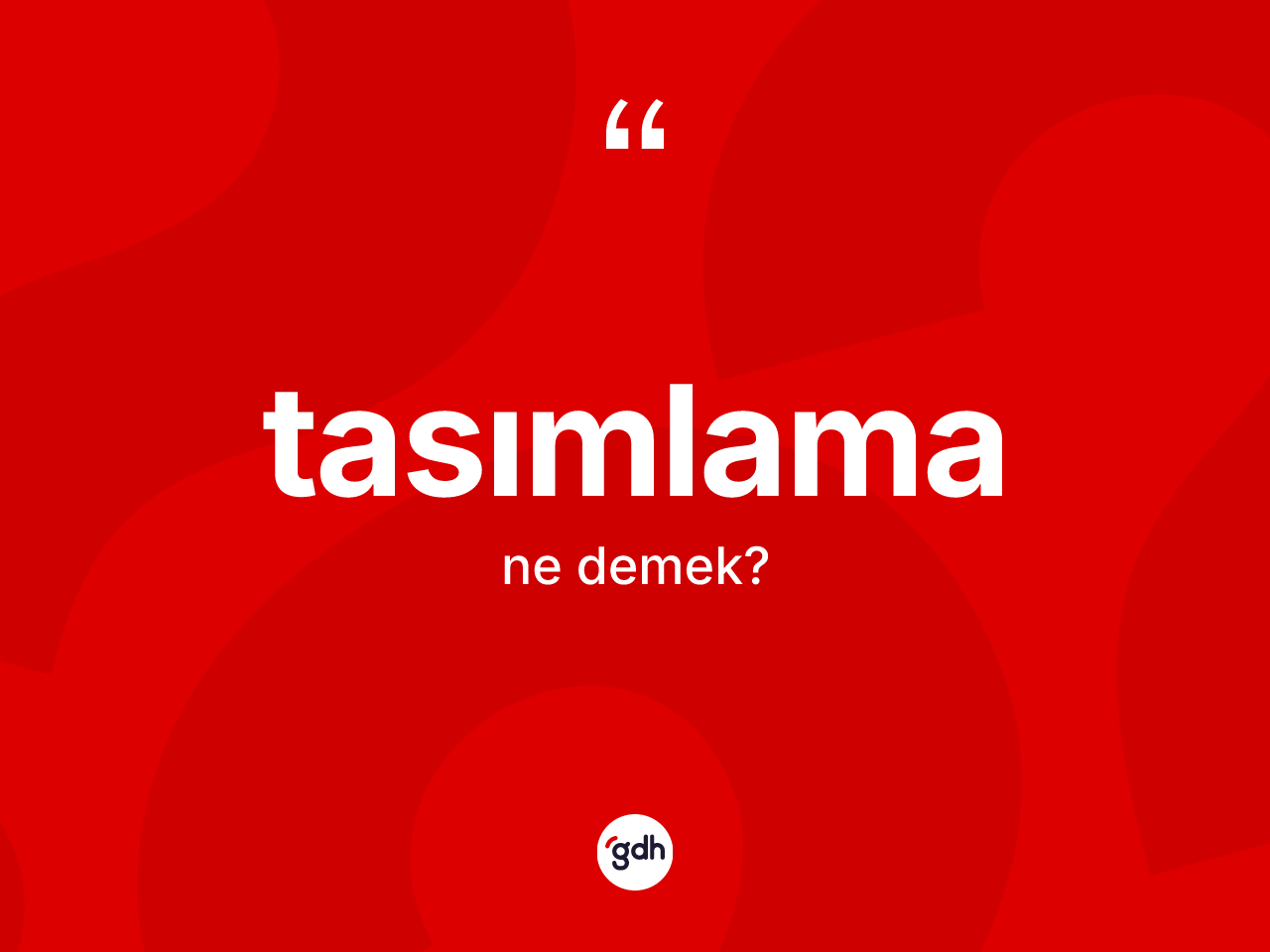 Tasımlama kelimesinin tanımı nedir? Tasımlamanın TDK'ya göre anlamı nedir?