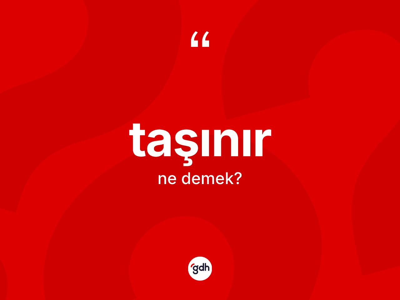 Taşınır nedir? Taşınır kelimesinin kaç farklı anlamı var?
