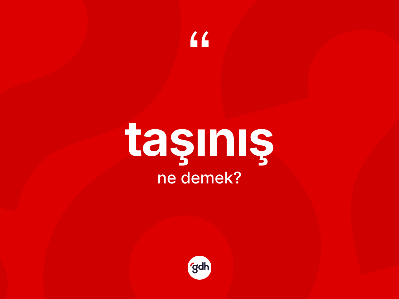 Taşınış kelimesinin anlamı nedir? Taşınış kelimesinin kaç farklı anlamı var?