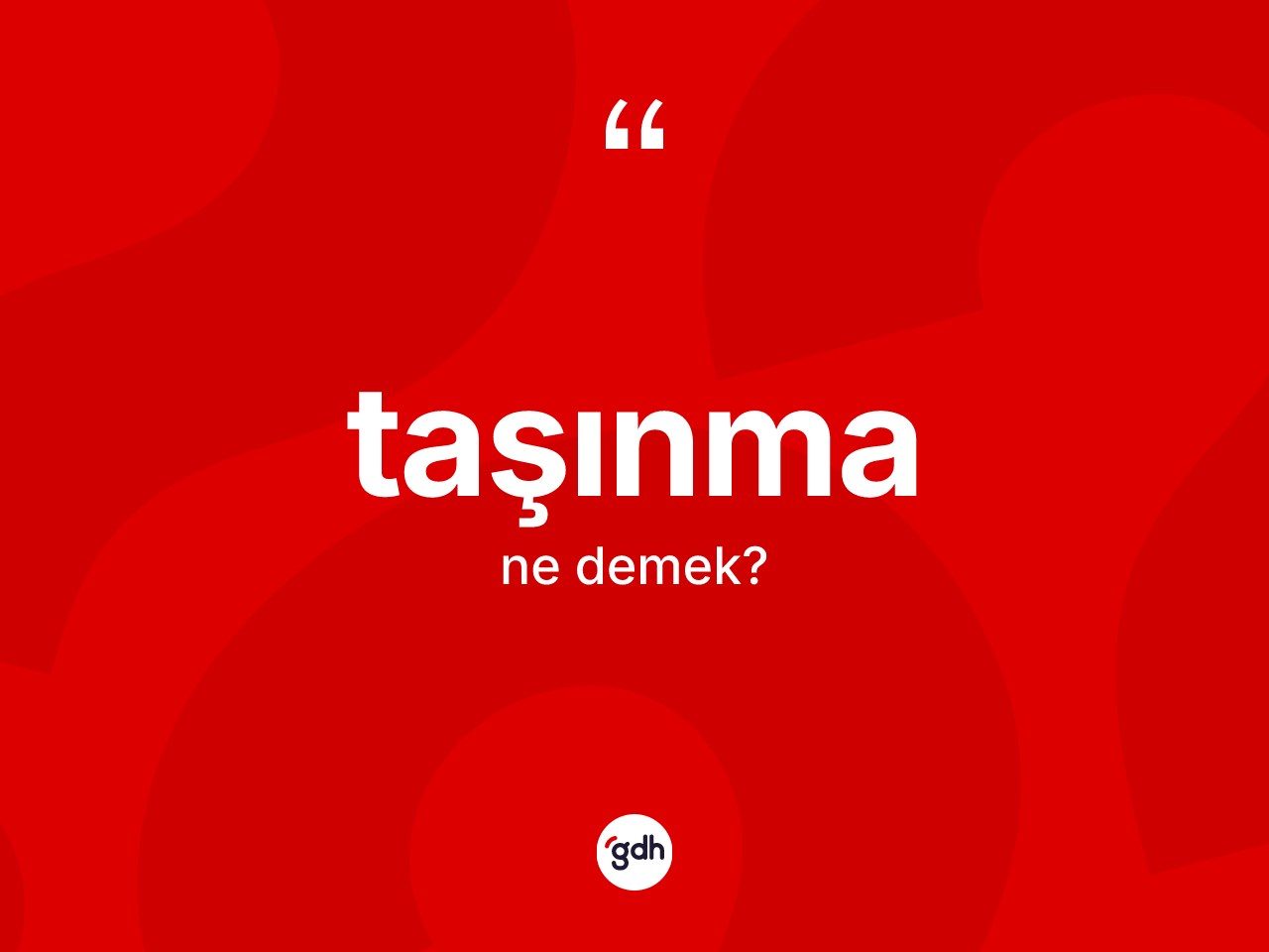 Taşınma kelimesinin tanımı nedir? Taşınmanın TDK'ya göre anlamı nedir?