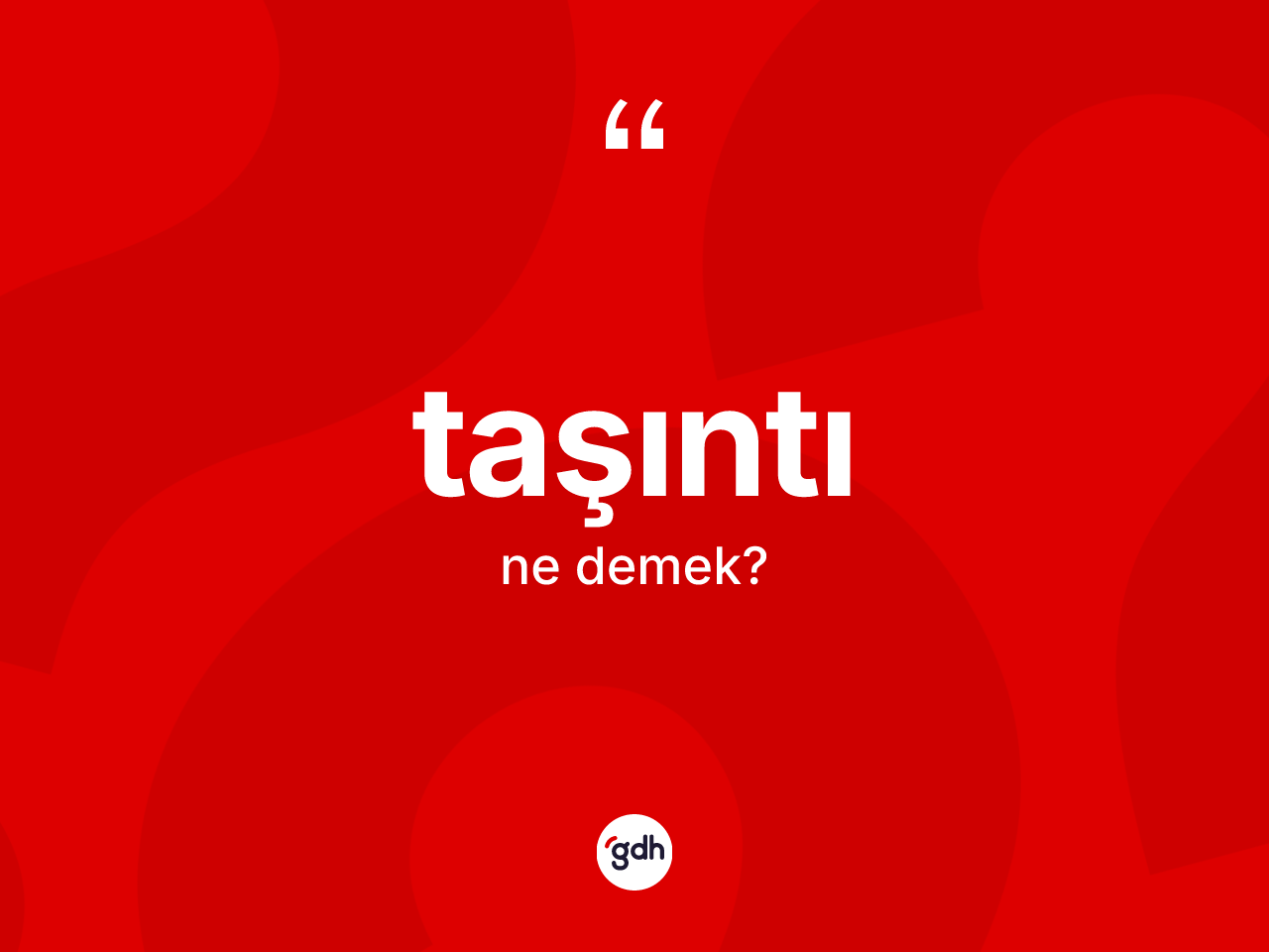 Taşıntı kelimesinin tanımı nedir? Taşıntı kelimesinin TDK anlamı nedir?