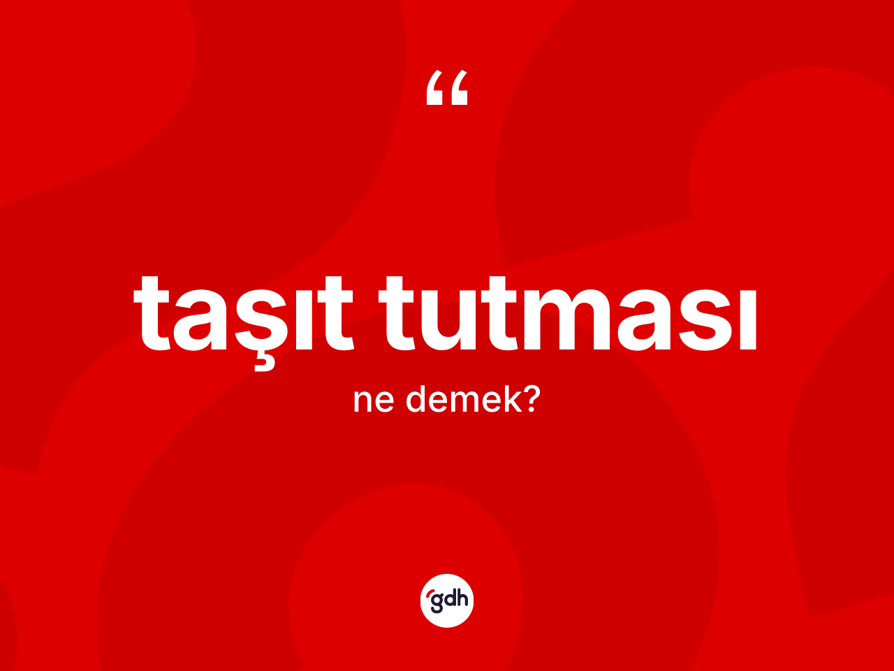 Taşıt tutması kelimesi ne anlama gelir? Taşıt tutması kelimesinin TDK'ya göre açıklaması nedir?