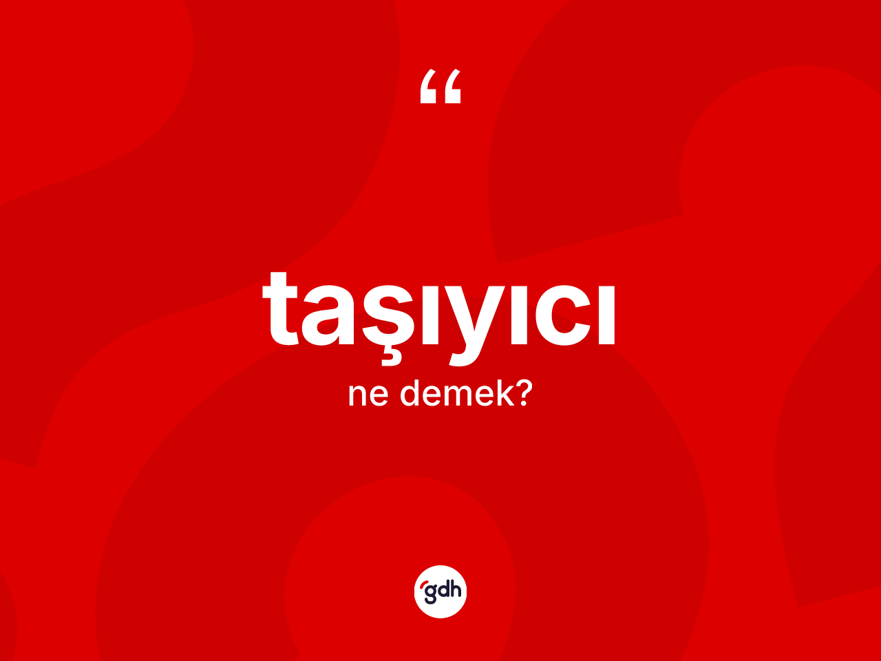 Taşıyıcı kelimesinin sözlükteki tanımı nedir? Taşıyıcının TDK'ya göre anlamı nedir?