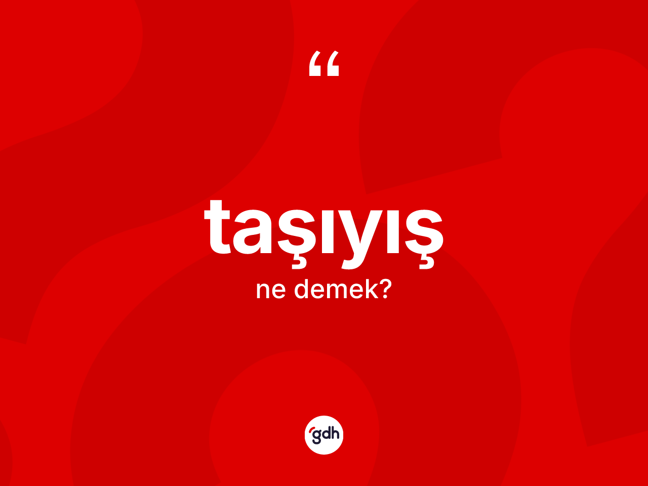 Taşıyış kelimesi ne anlama gelir? Taşıyışın TDK'ya göre anlamı nedir?