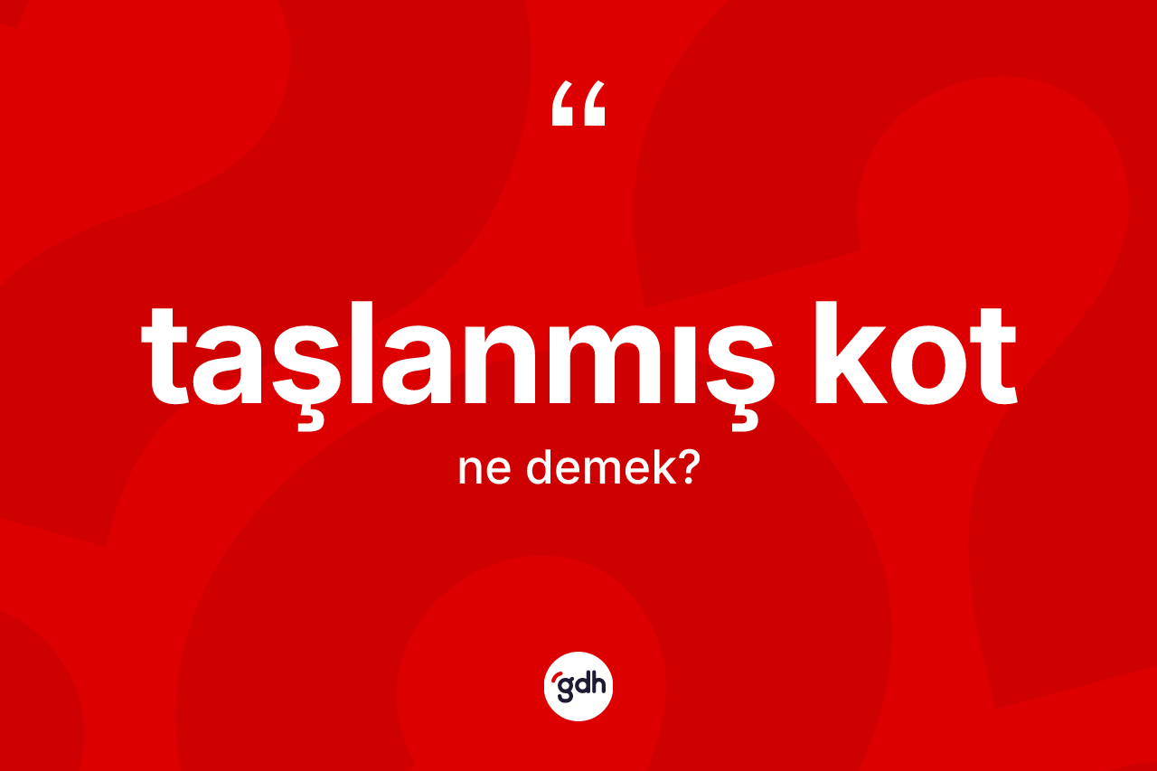 Taşlanmış kot kelimesinin tanımı nedir? Taşlanmış kot kelimesinin kaç farklı anlamı var?