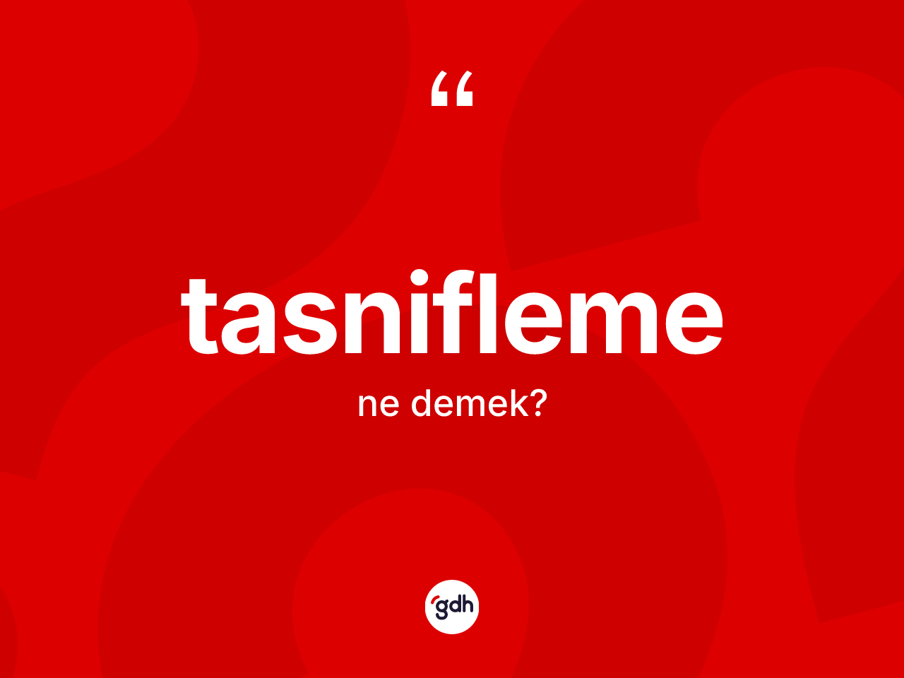 Tasnifleme kelimesinin sözlükteki tanımı nedir? Tasnifleme kelimesinin özellikleri nelerdir?