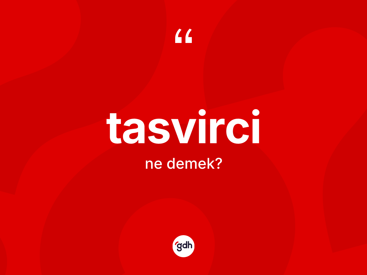 Tasvirci kelimesinin anlamı nedir? Tasvirci kelimesinin kaç farklı anlamı var?