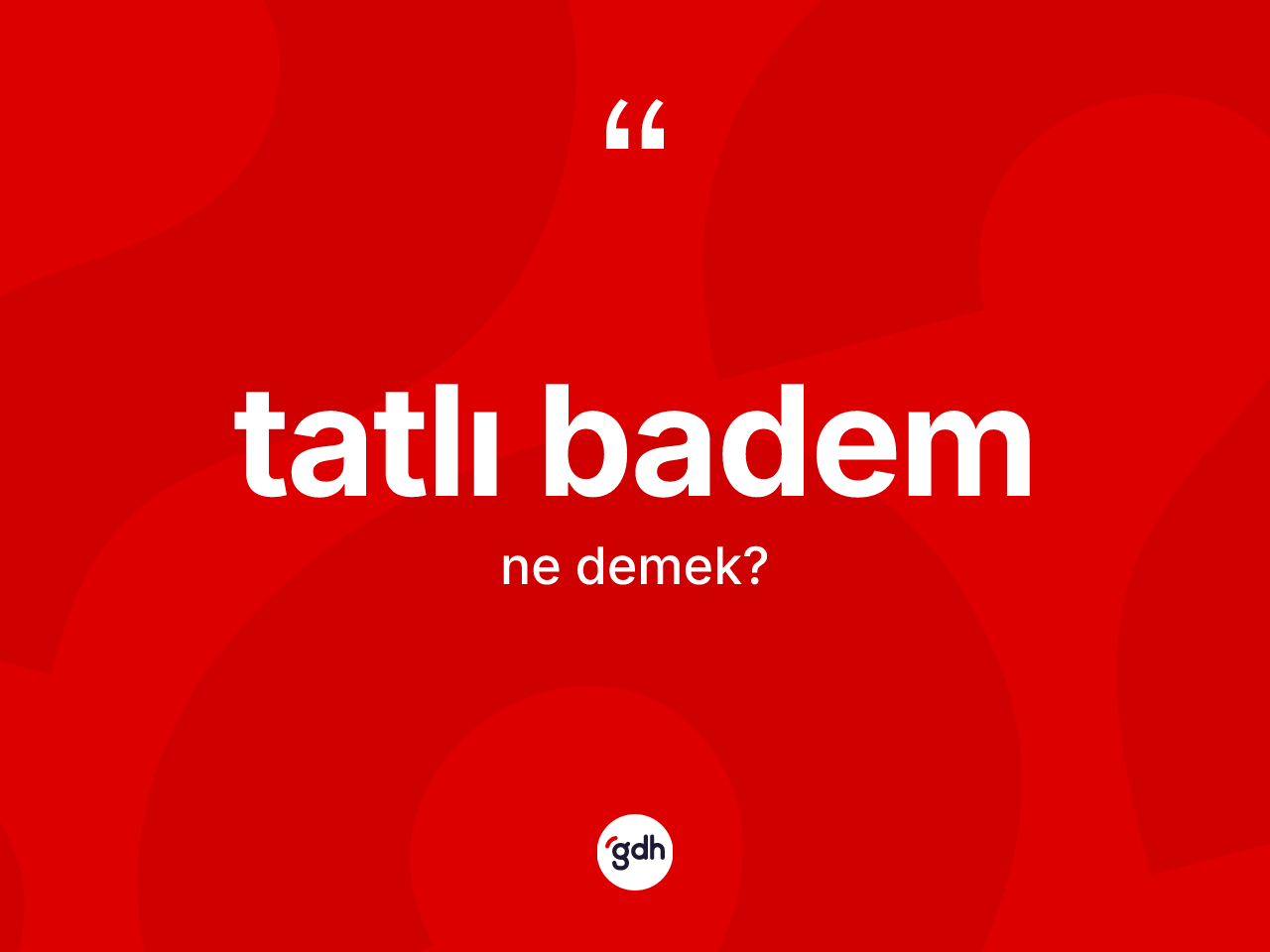 Tatlı badem kelimesinin anlamı nedir? Tatlı badem kelimesinin TDK anlamı nedir?