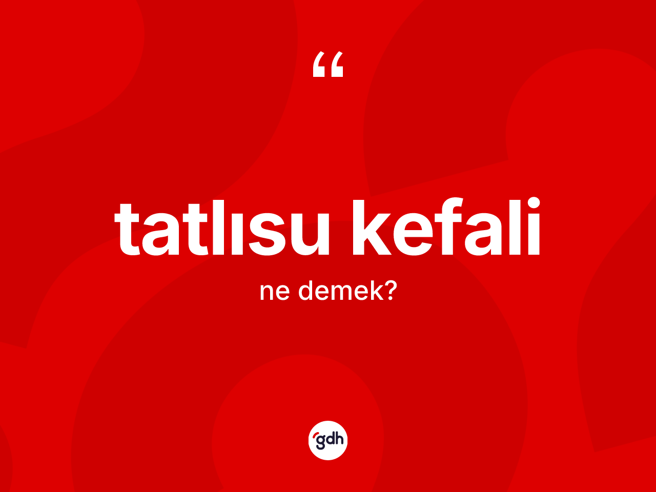 Tatlısu kefali kelimesinin tanımı nedir? Tatlısu kefali kelimesinin kaç farklı anlamı var?