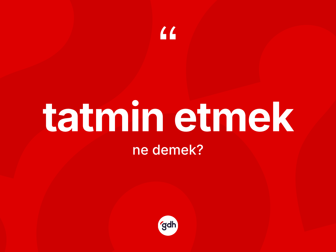 Tatmin etmek ifadesinin kısaca anlamı nedir? Tatmin etmek ifadesinin TDK anlamı nedir?