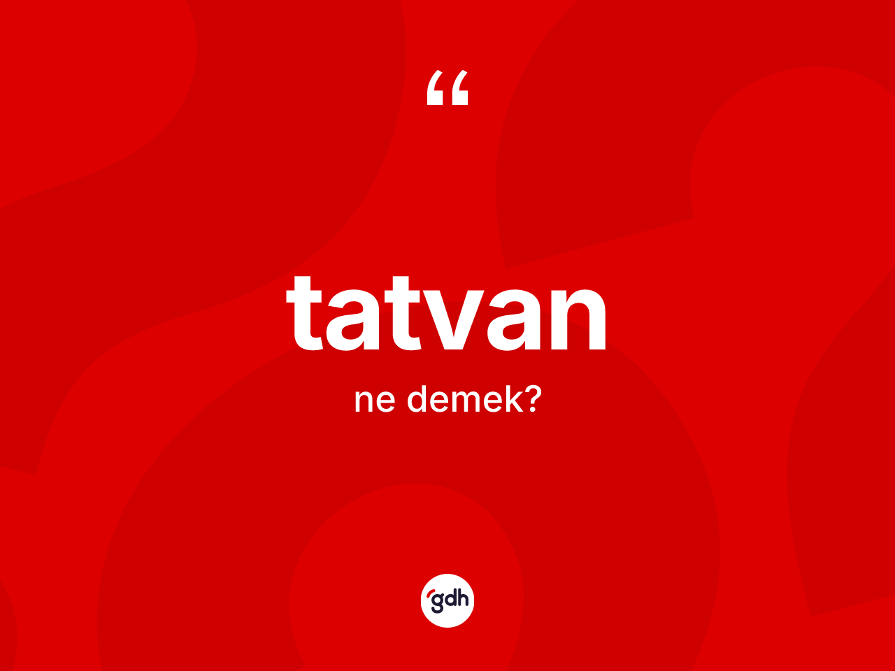 Tatvan kelimesinin tanımı nedir? Tatvan'ın TDK'ya göre anlamı nedir?