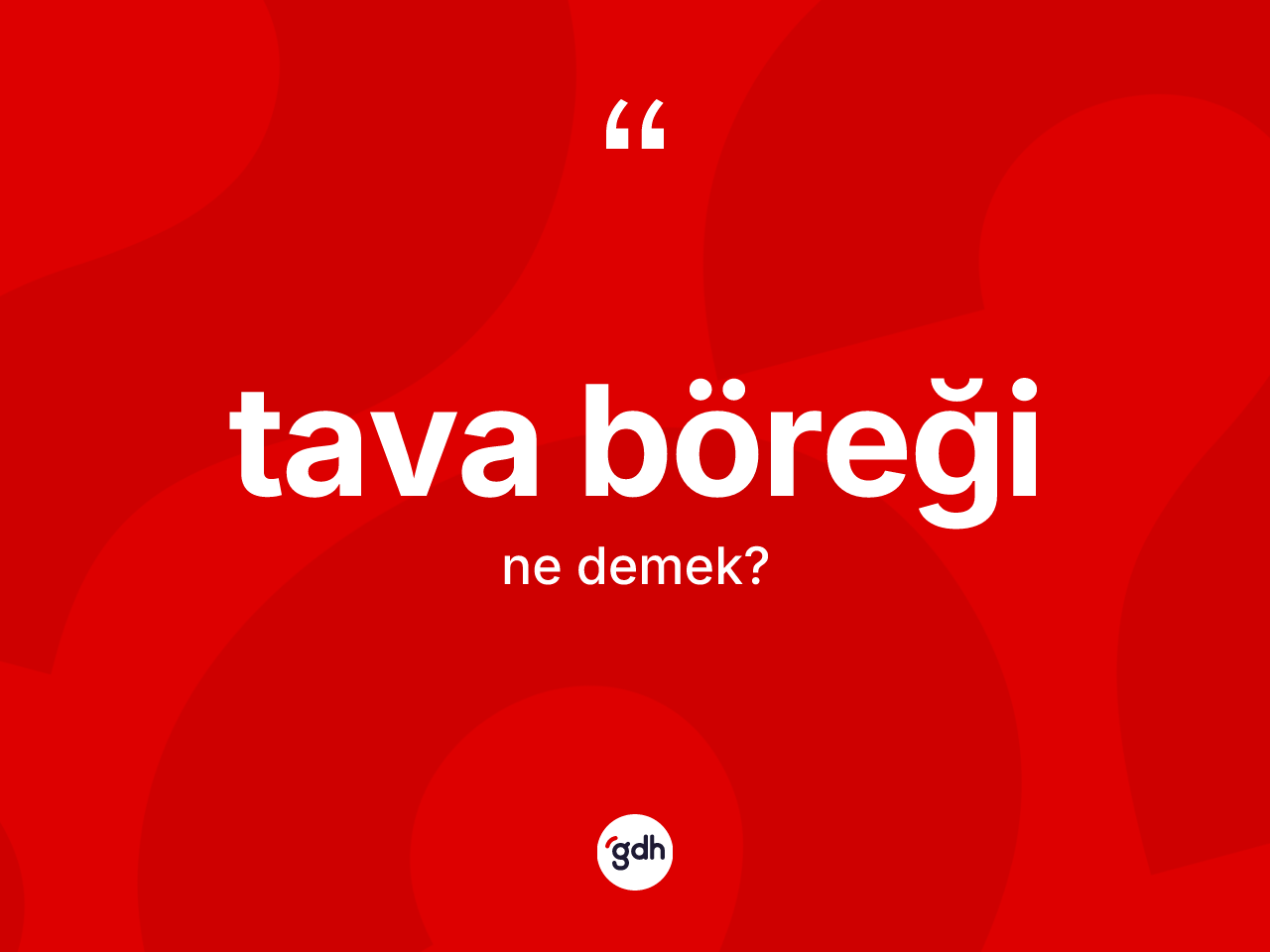 Tava böreği kelimesinin anlamı nedir? Tava böreğinin kısaca tanımı nedir?