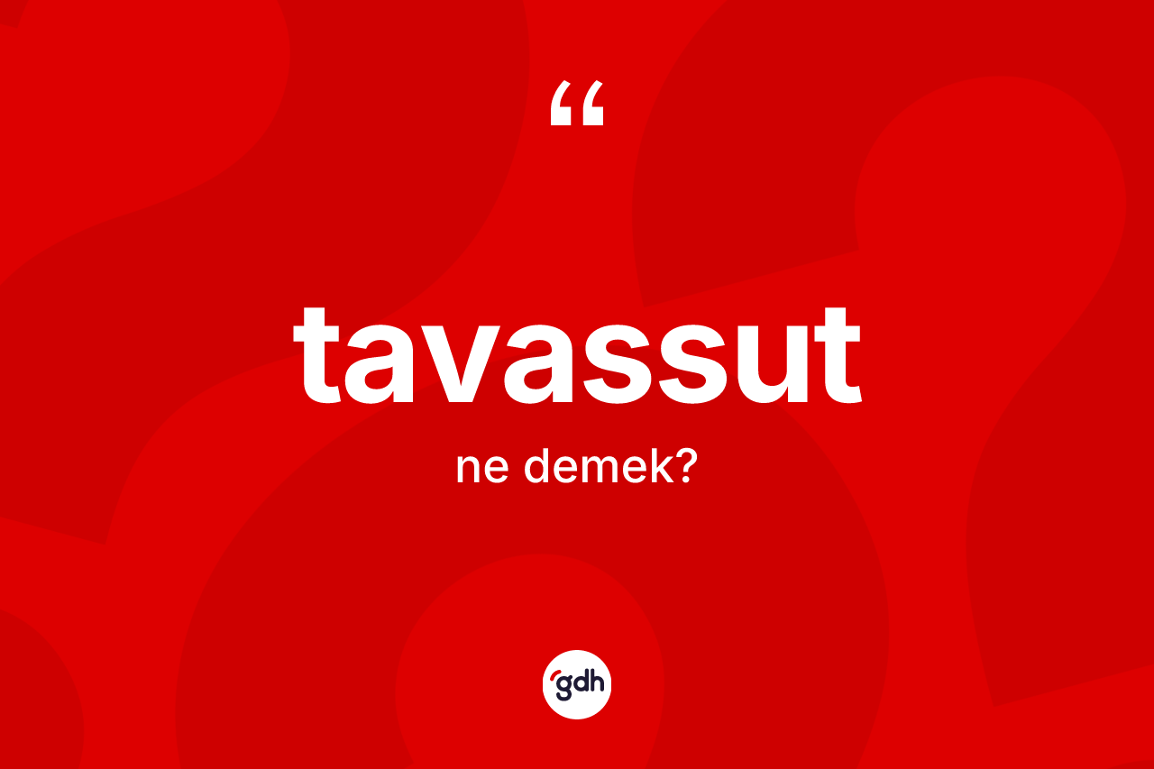 Tavassut ne demek?